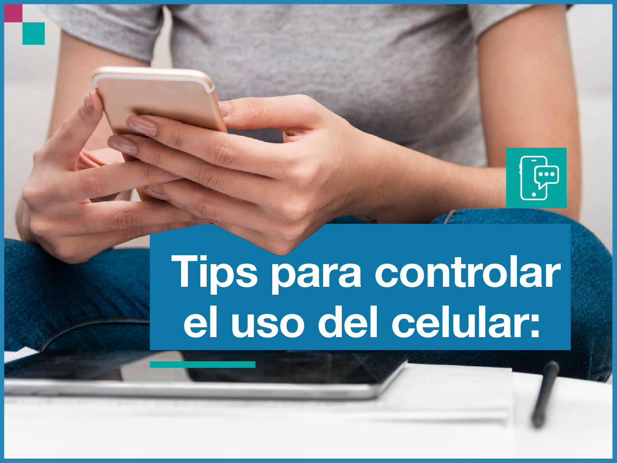 Tips Para Controlar El Uso Del Celular Osam